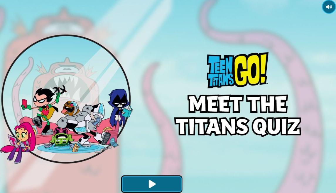Teen Titans Go Meet the Titans Quiz: The Ultimate Fun Zone